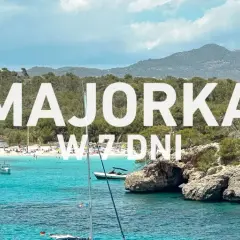 Majorka w 7 dni – czy warto? Turkusowa woda, białe jachty i zielone wzgórza zapraszają na niezapomniane wakacje.