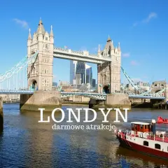 Tower Bridge w Londynie, idealne miejsce na darmowe atrakcje. W tle nowoczesne budynki i rzeka z łodziami.