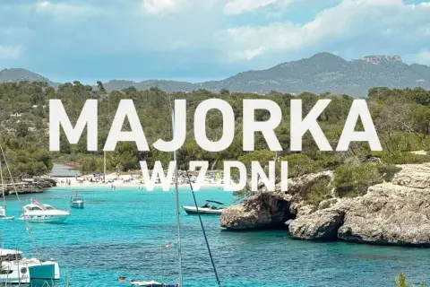 Majorka w 7 dni – czy warto? Turkusowa woda, białe jachty i zielone wzgórza zapraszają na niezapomniane wakacje.