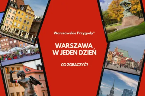 Warszawskie Przygody: Warszawa w jeden dzień. Co zwiedzić? Zobacz Syrenkę, Stare Miasto i pomnik Chopina.