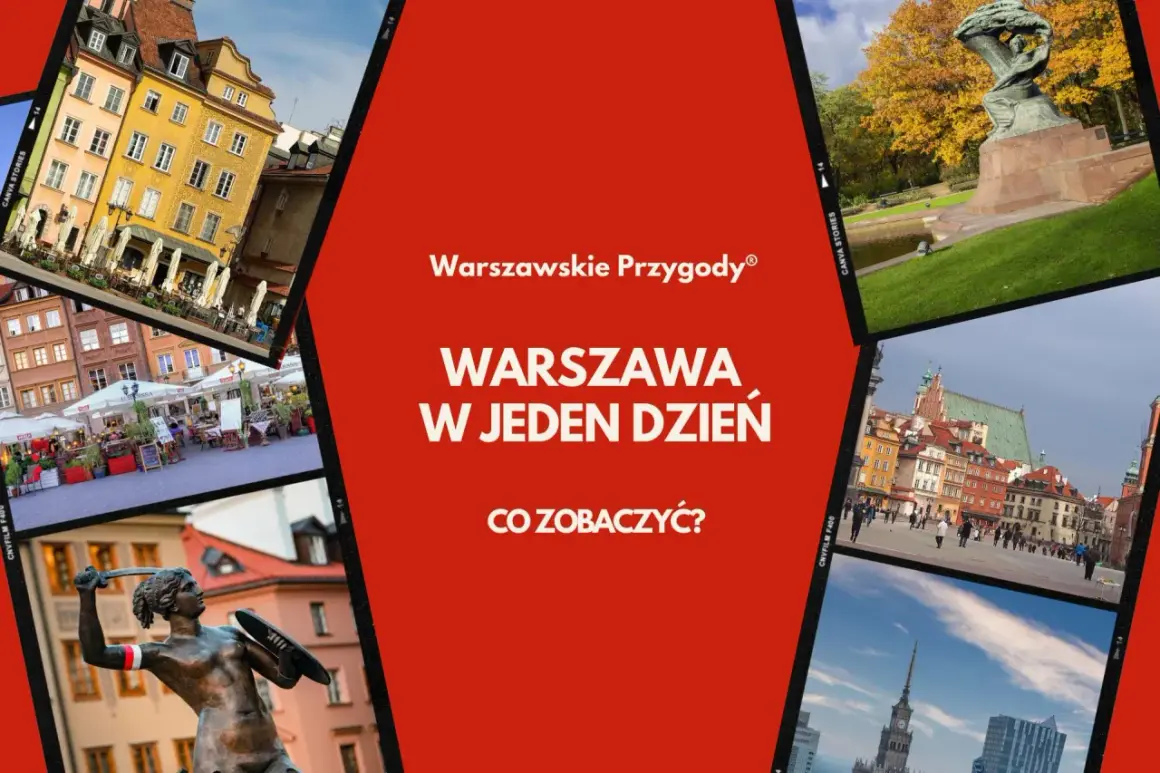 Warszawskie Przygody: Warszawa w jeden dzień. Co zwiedzić? Zobacz Syrenkę, Stare Miasto i pomnik Chopina.